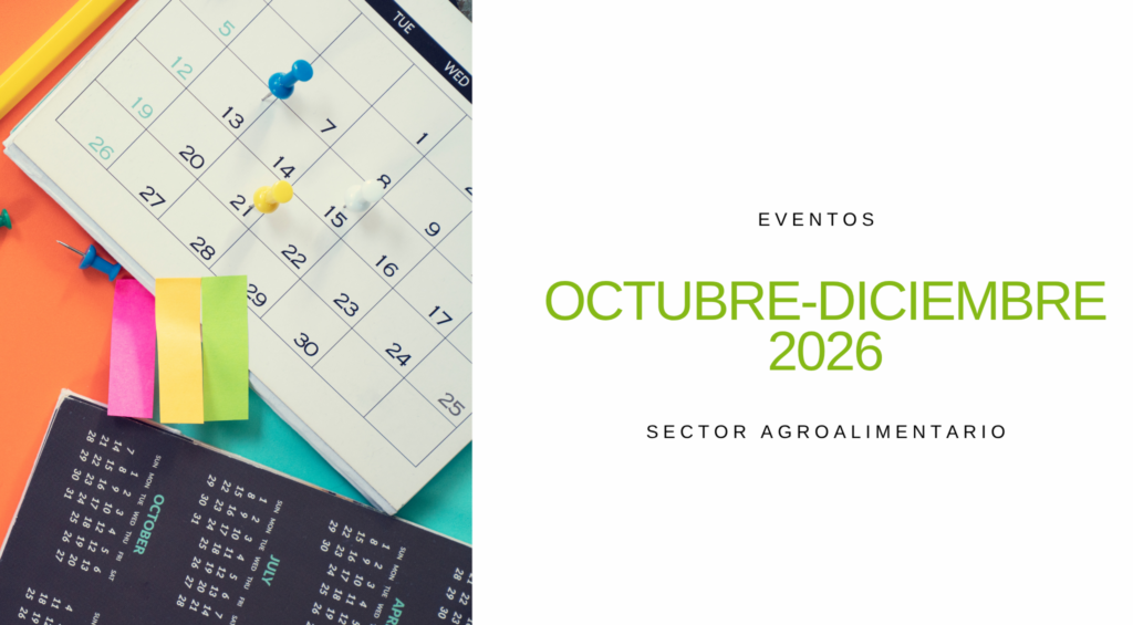 El último trimestre de 2026 concentra una amplia y diversa agenda de eventos de interés para el sector agroalimentario, con citas nacionales e internacionales que ponen el foco en la innovación, la tecnología, la digitalización, la sostenibilidad y las nuevas oportunidades de negocio.